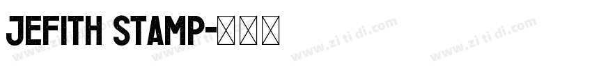 Jefith Stamp字体转换 Jefith Stamp字体转换